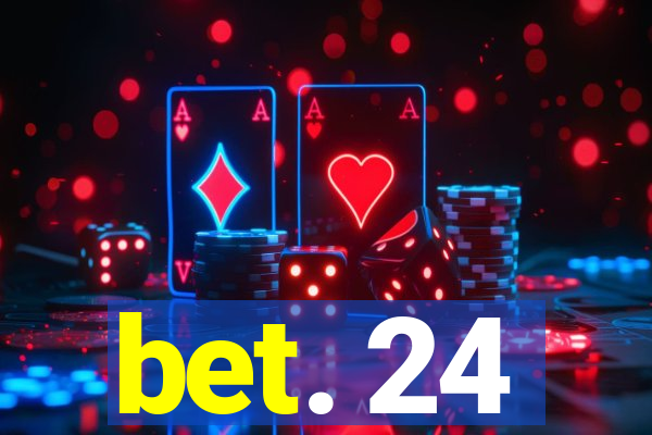 bet. 24